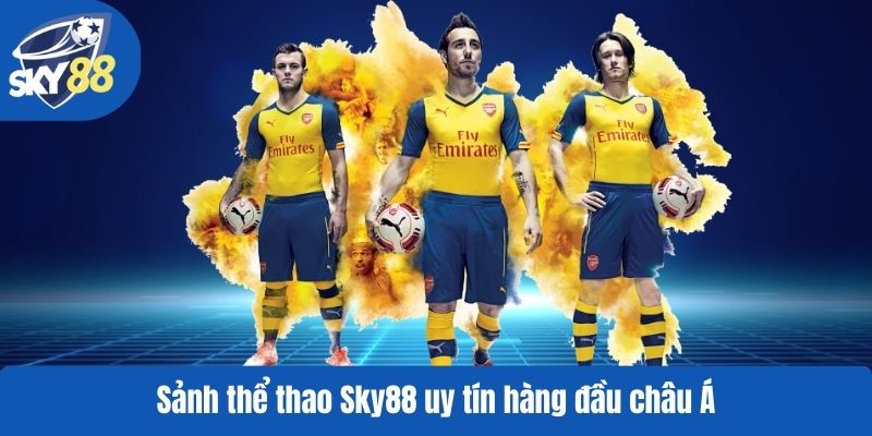 Sảnh thể thao Sky88 uy tín hàng đầu châu Á
